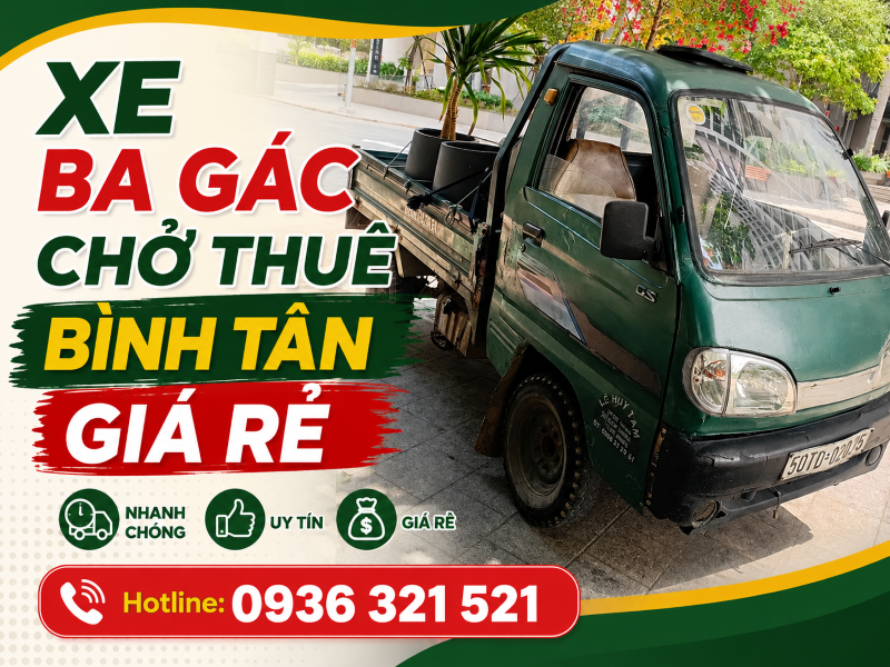 Thuê Xe Ba Gác Chở Hàng Quận Bình Tân Nhanh Chóng, Uy Tín, Giá Tốt
