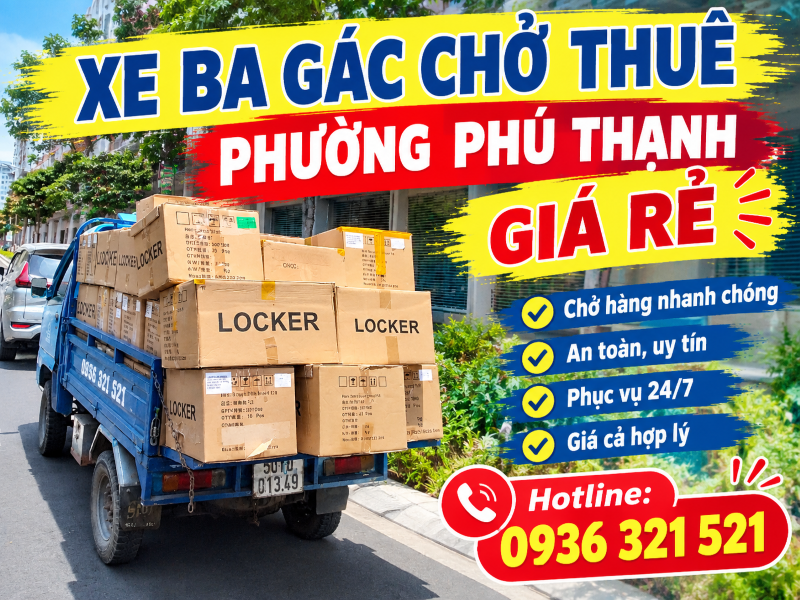 Xe Ba Gác Chở Thuê Phường Phú Thạnh Giá Rẻ, Nhanh Chóng, Uy Tín