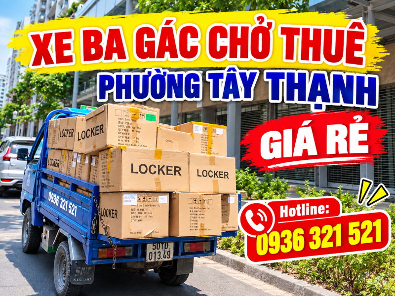 Xe Ba Gác Chở Thuê Phường Tây Thạnh Giá Tốt, Uy Tín, Nhanh Chóng