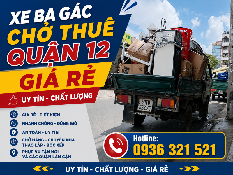 Xe Ba Gác Chở Thuê Quận 12 Giá Rẻ – Gọi Là Có Xe