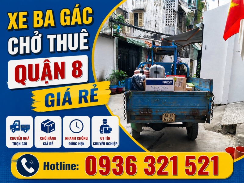 Xe ba gác chở thuê Quận 8 – Vận chuyển nhanh chóng, tiết kiệm