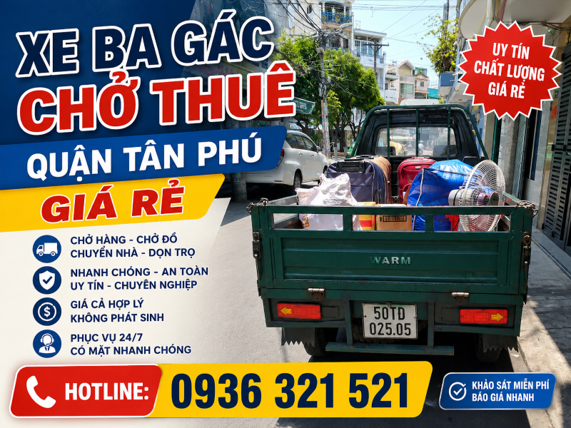 Xe Ba Gác Chở Thuê Quận Tân Phú – Chở Hàng Nhanh, Giá Tốt
